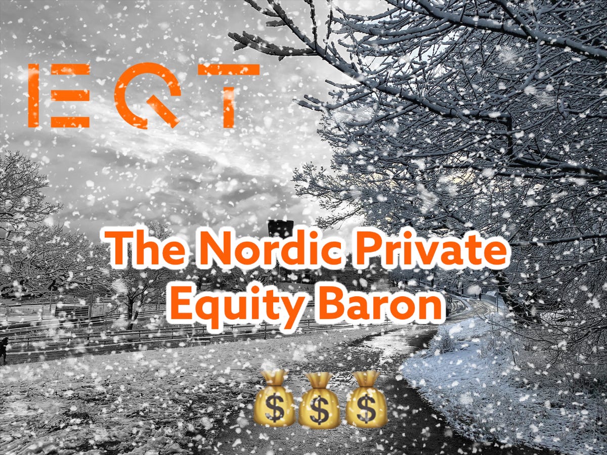 Eqt The Nordic Private Equity Baron