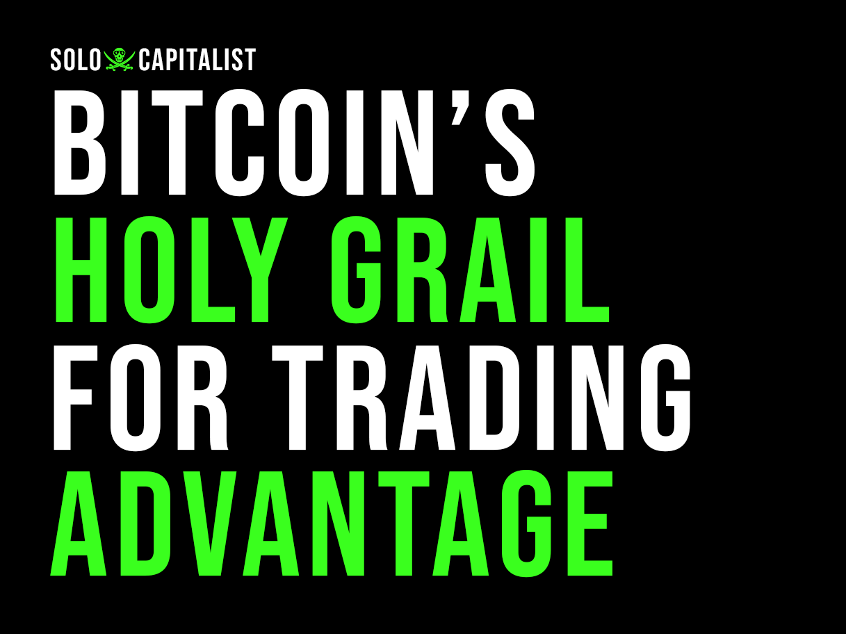 Bitcoin On-Chain Analysis: The Holy Grail Of Market Edge - by SOLO  CAPITALIST - SOLO CAPITALIST