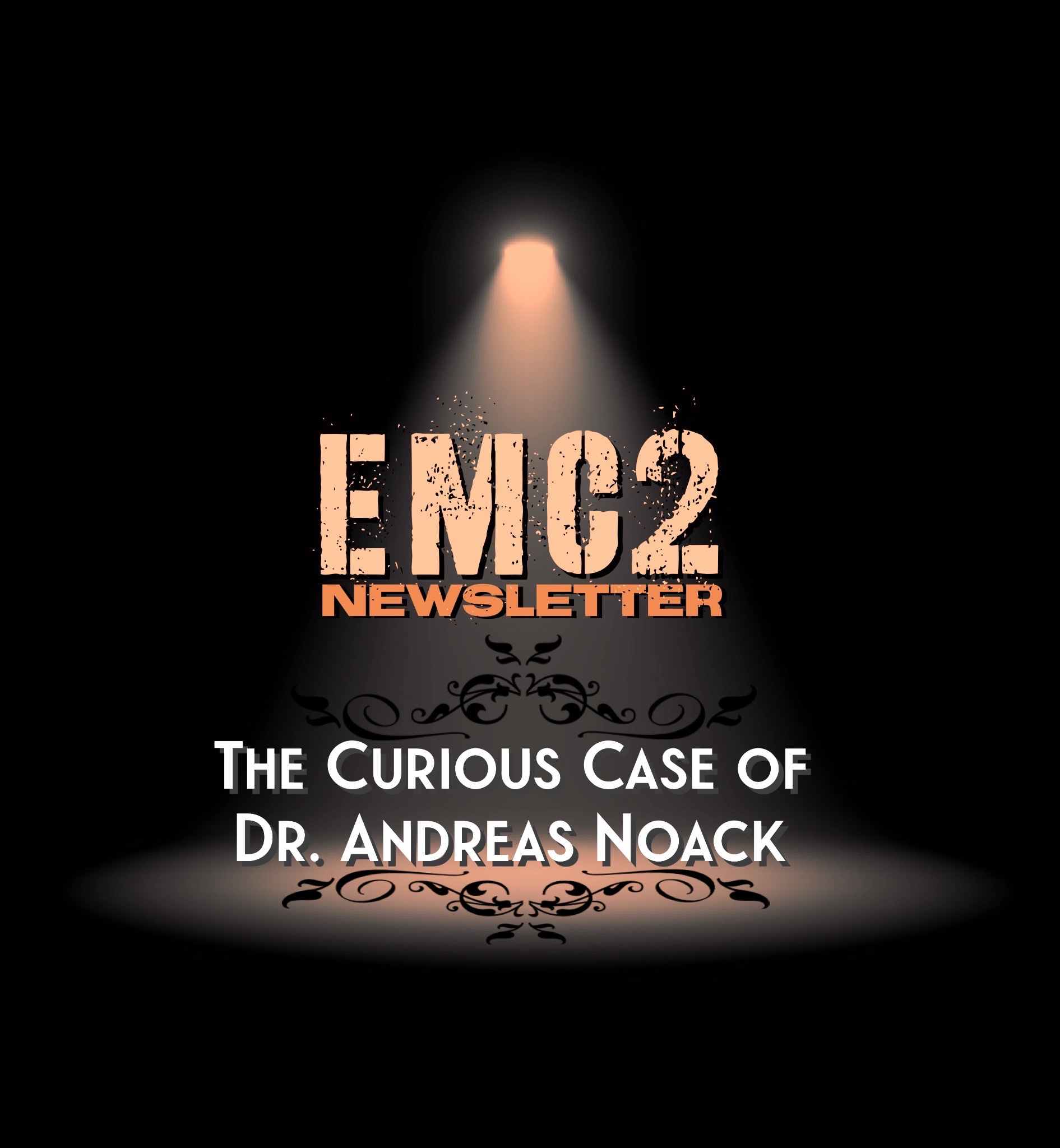 the curious case of dr andreas noack emc2 newsletter