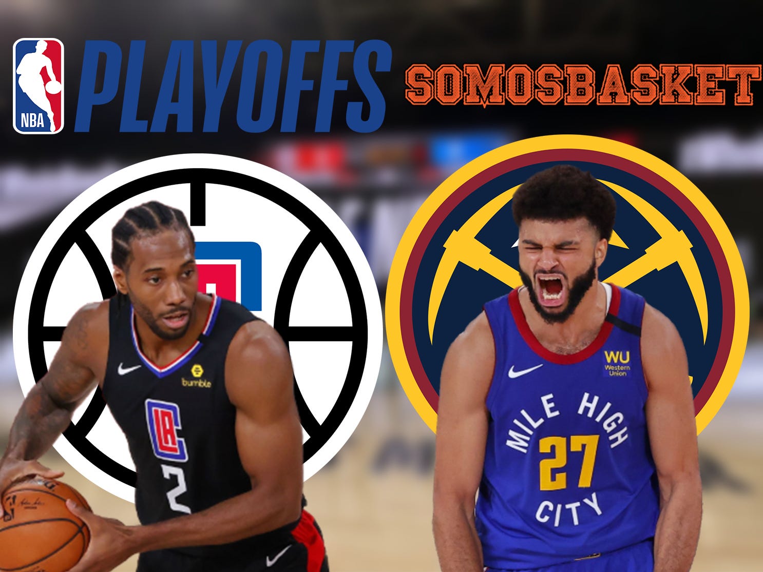 Previa Playoffs 2019-20 | Los Ángeles Clippers – Denver Nuggets