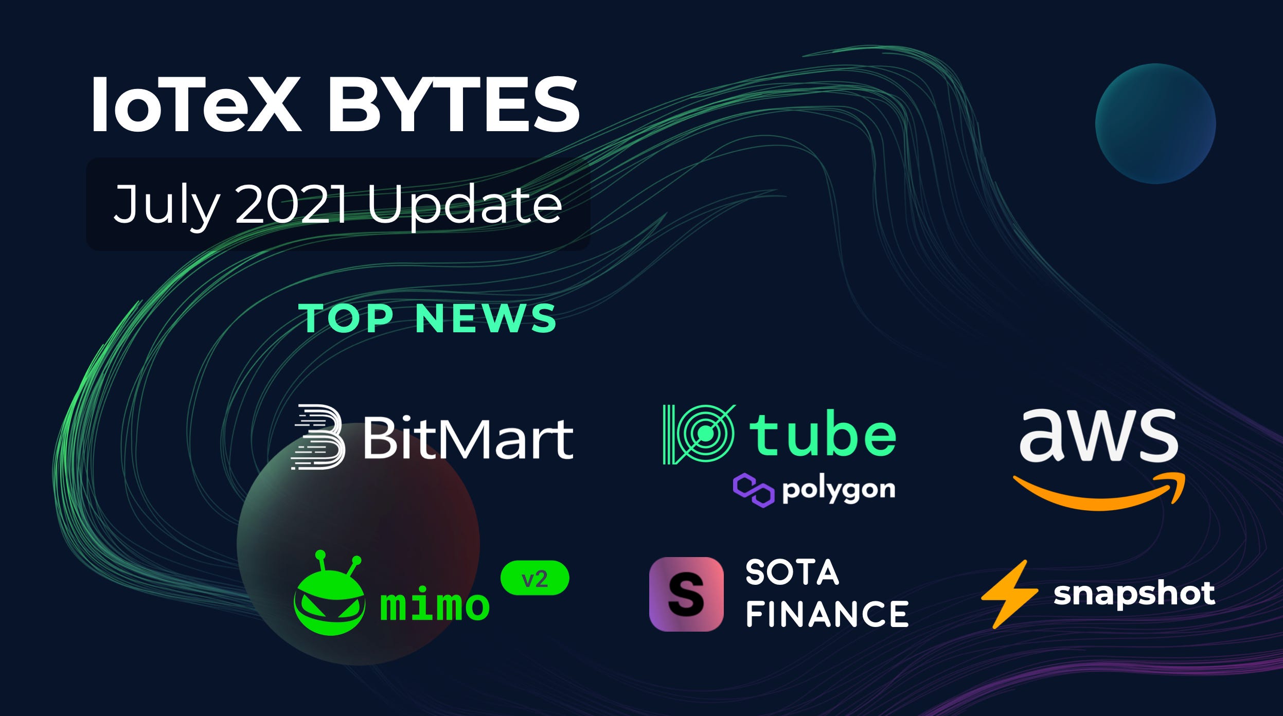[IoTeX Bytes] Monthly Update - July 2021 - by IoTeX ...