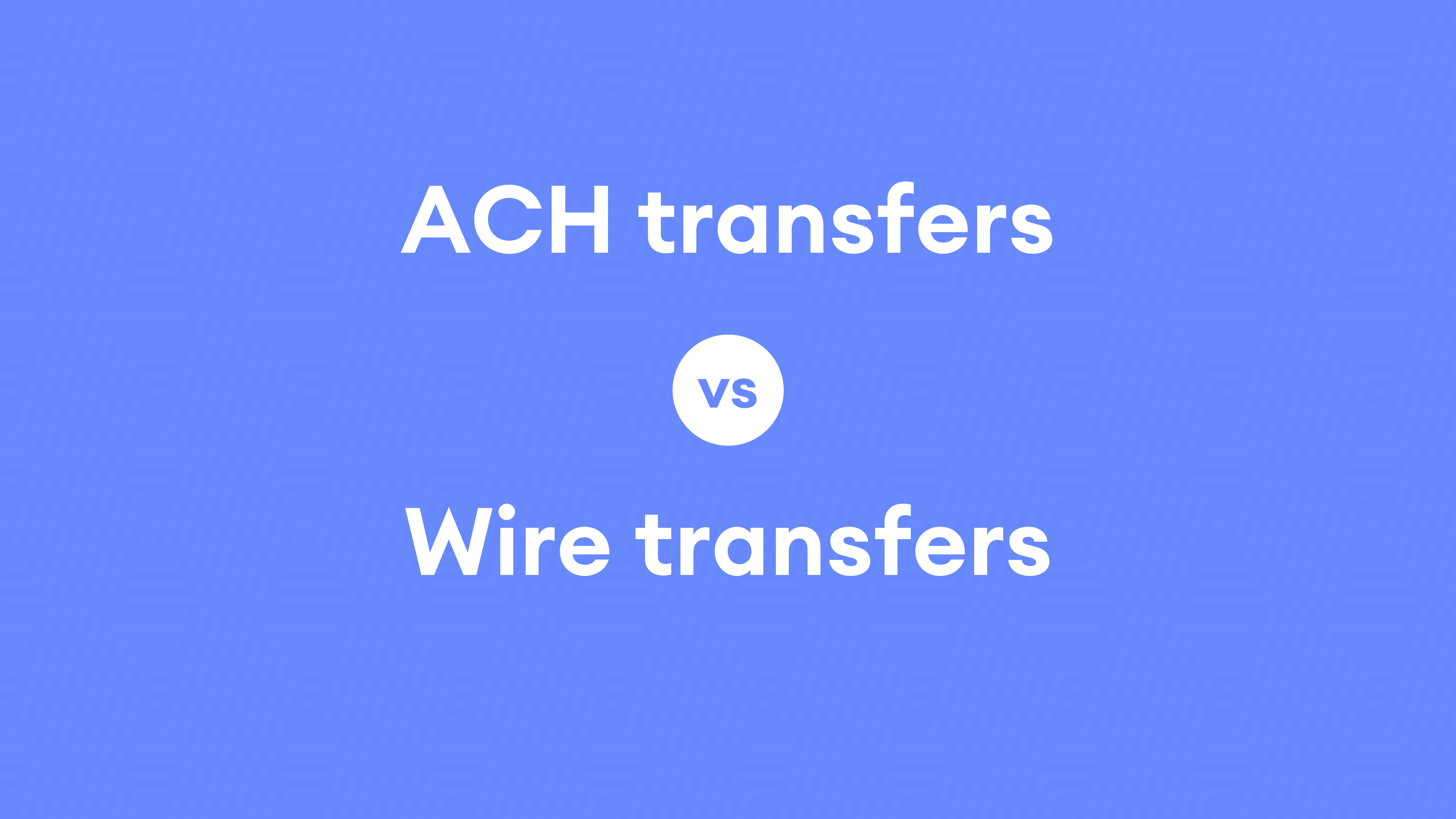ach vs wire transfer