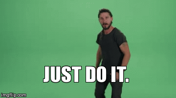 12 Shia LaBeouf Gifs That Perfectly Sum Up Being A Petrolhead | Memes funny  faces, Just do it gif, Need motivation