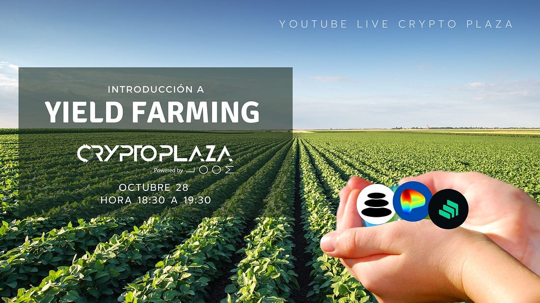 Introducción a Yield Farming - Crypto Plaza