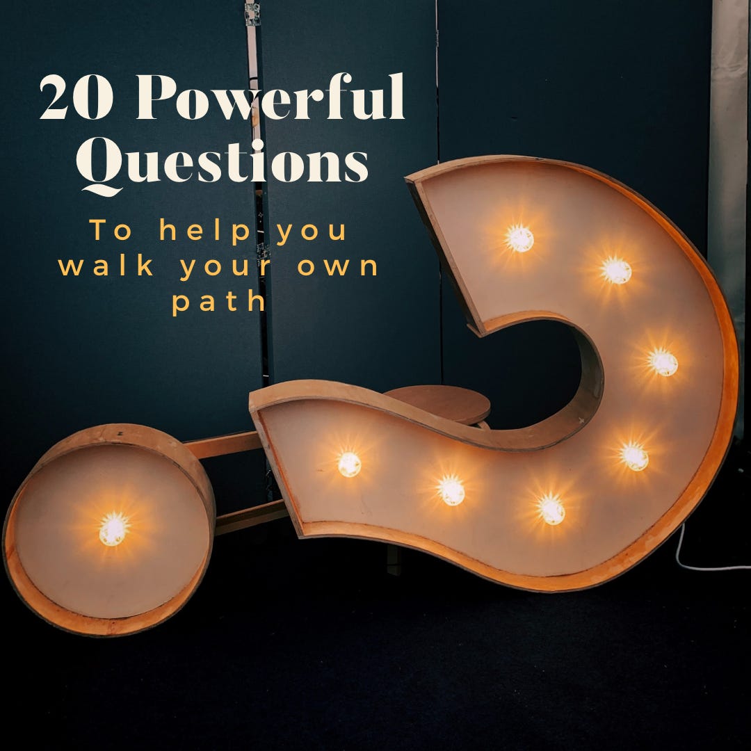Twenty questions to help you create your own path