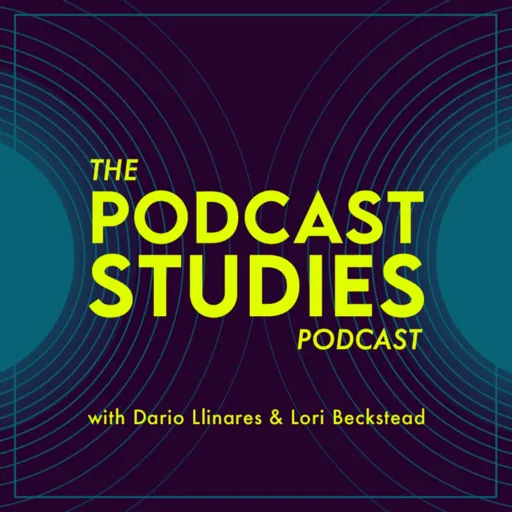 podcastartwork van The Podcast Studies Podcast. Tegen een blauwe achtergrond zie je de titel in geel, de subtitel is with Dario Llinares & Lori Beckstead