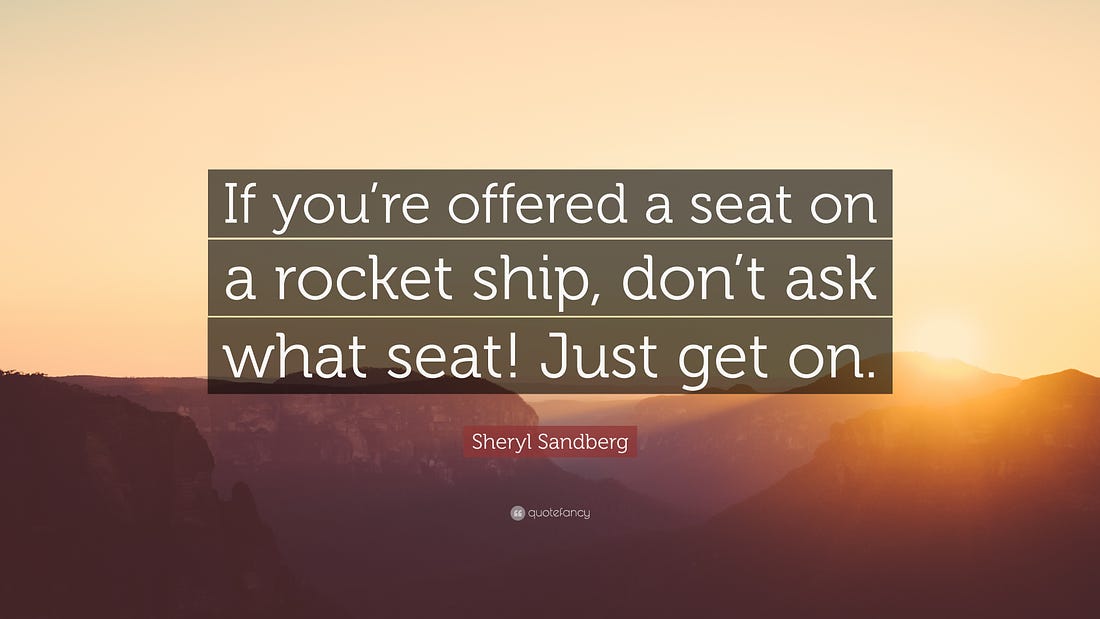 Sheryl Sandberg Quote: “If you're offered a seat on a rocket ship, don't  ask what seat! Just get on.” (12 wallpapers) - Quotefancy
