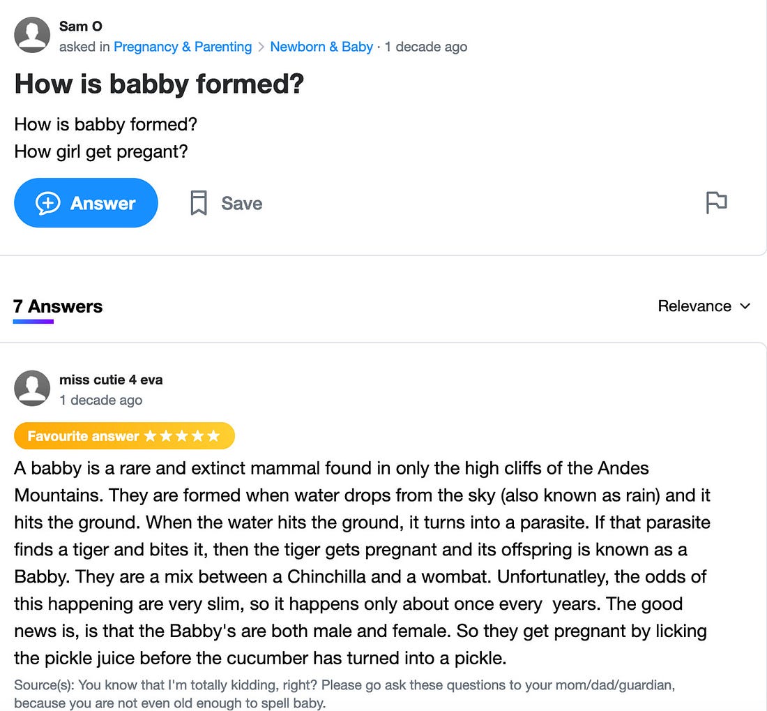 Yahoo Answers post: How is babby formed? How is babby formed? How girl get pregant?