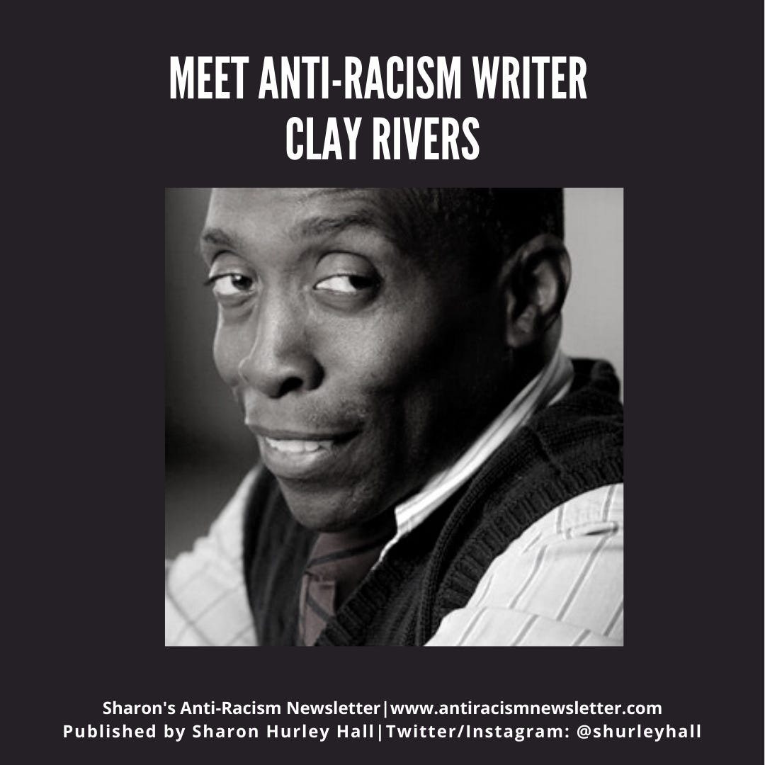 Anti-Racism Writer Clay Rivers