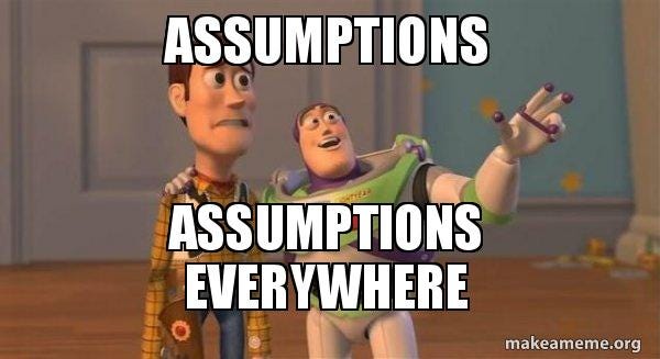 assumptions assumptions everywhere - economics | Make a Meme