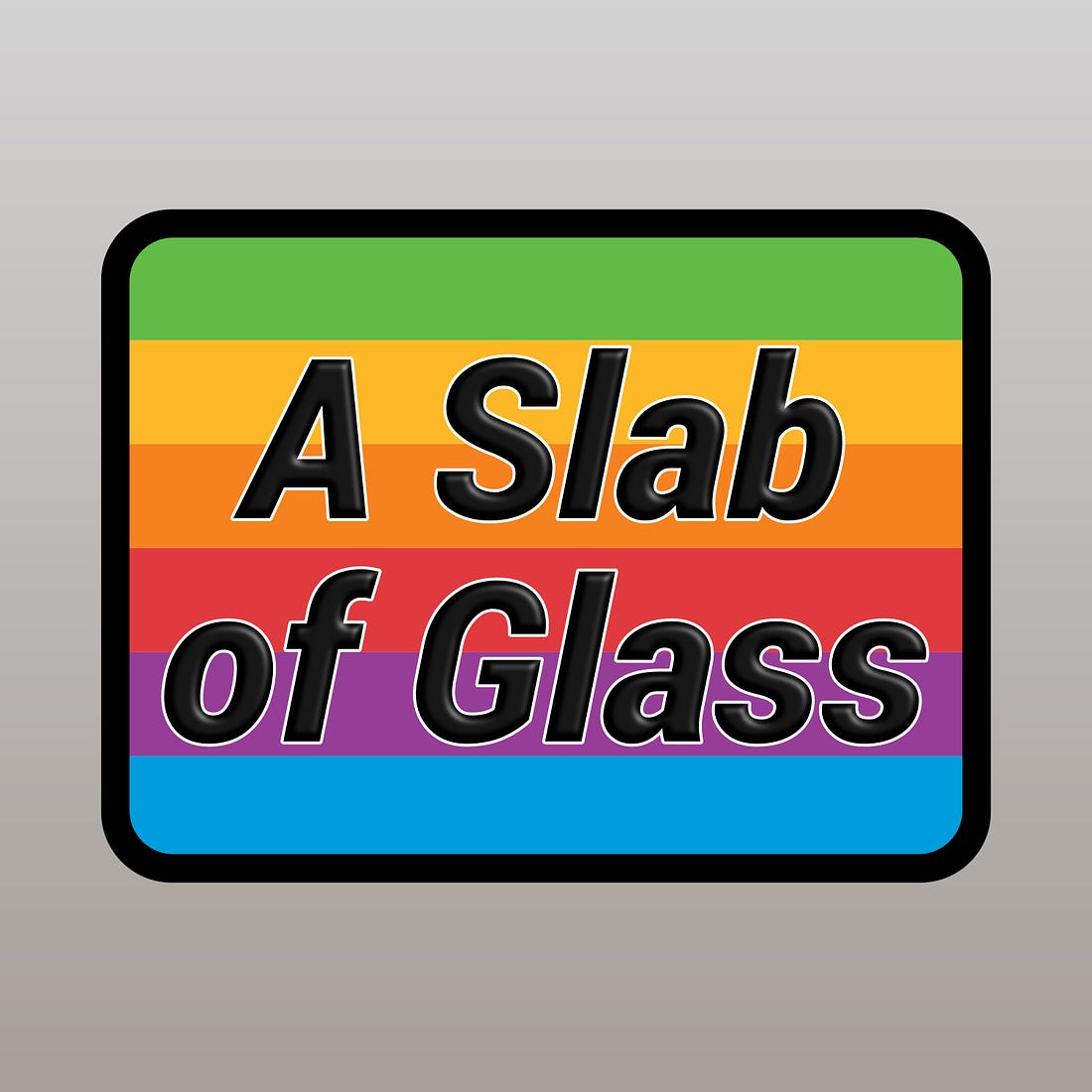 A Slab of Glass podcast artwork