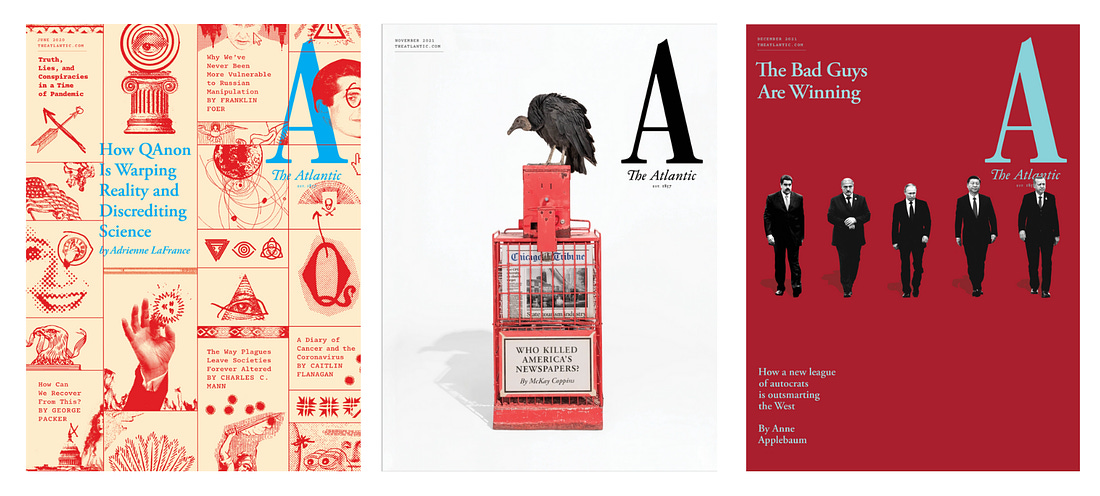 Three magazine covers of The Atlantic. Left cover headline: How QAnon is Warping Reality and Discrediting Science. Middle cover shows a buzzard on top of a news vending machine with the headline Who Killed America's Newspapers? Right cover shows five autocrats walking across a field of red with the headline The Bad Guys Are Winning