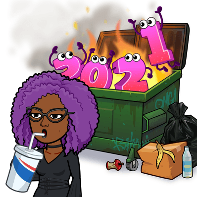 Bitmoji of Patricia. She is drinking out of a cup with a straw. Behind her is a dumpster that is on fire. It contains the giant numbers 2021.