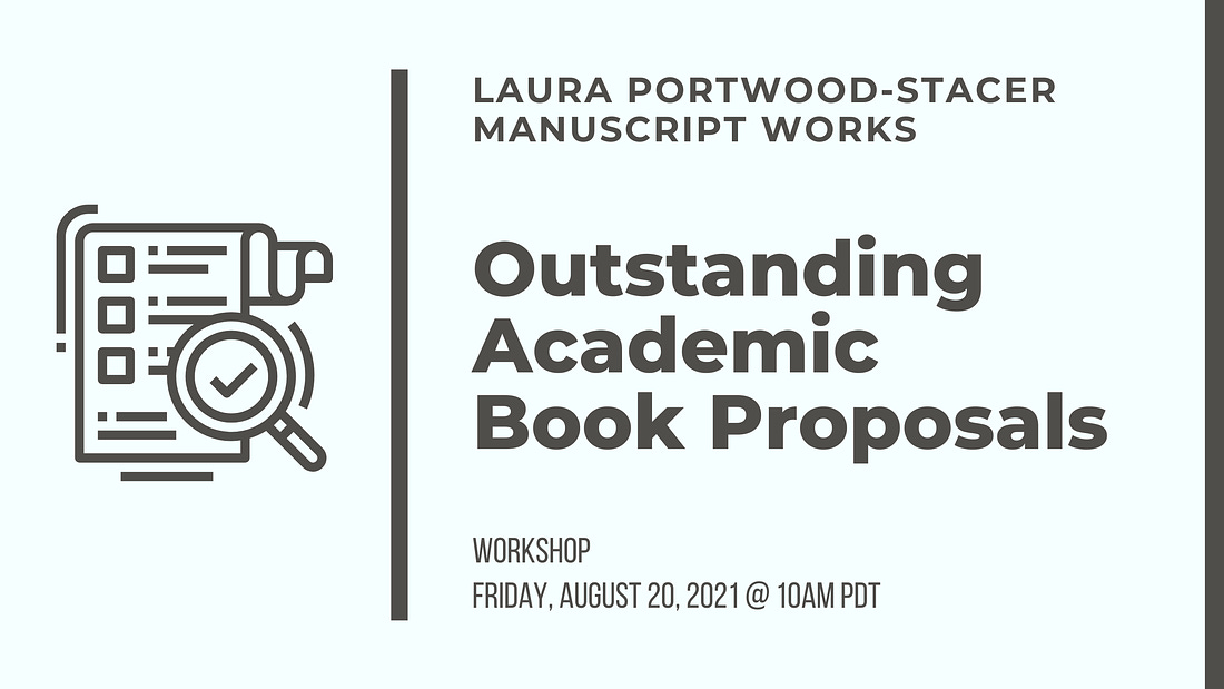 Laura Portwood-Stacer, Manuscript Works, Outstanding Academic Book Proposals Workshop, Friday, August 20, 2021 at 10am PDT