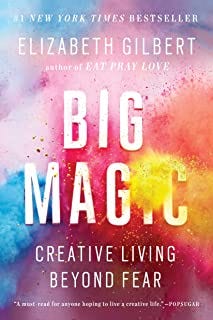 Big Magic: Creative Living Beyond Fear (English Edition)