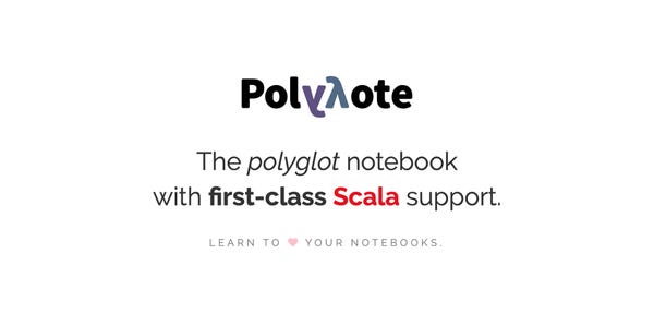 Netflix Polynote: an IDE-inspired Polyglot Notebook