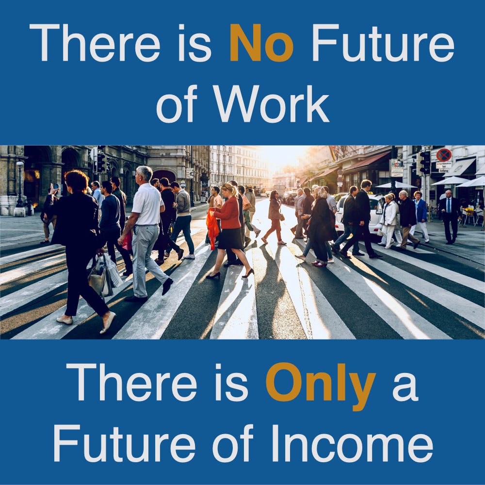There is no future of work there is only a future of income
