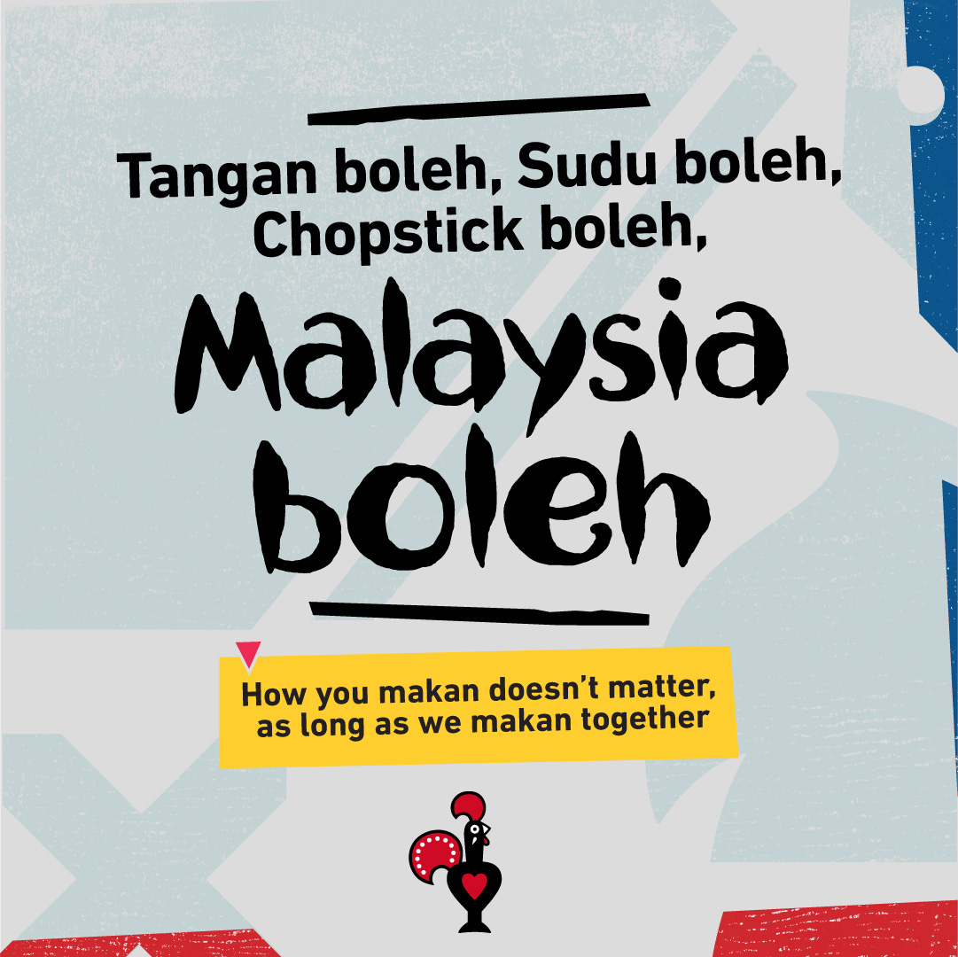 May be an image of text that says "Tangan boleh, Sudu boleh, Chopstick boleh, Malaysia boleh How you makan doesn't matter, as long as we makan together"