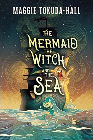 book cover of The Mermaid, the Witch, and the Sea by Maggie Tokuda-Hall