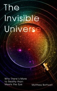 The Invisible Universe Matthew Bothwell