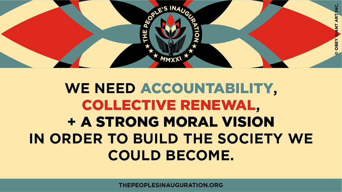 "We need accountability, collective renewal, and a strong moral vision in order to build the society we could become." ThePeoplesInauguration.org