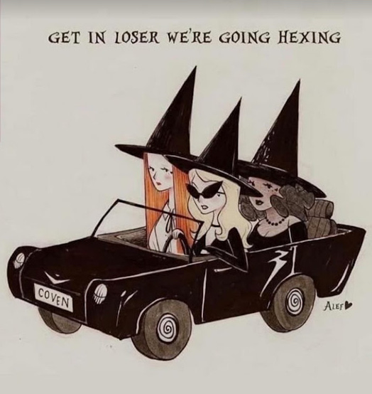 Artwork of three witches in a convertible car. Above the artwork are the words, “Get in loser we’re going hexing.” Art by Alef Vernon.