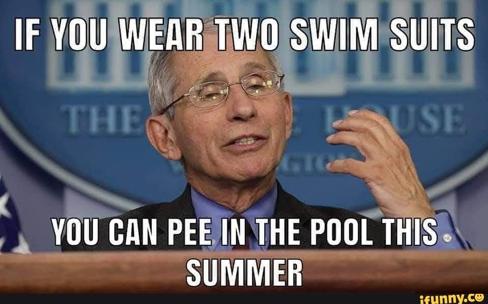 IF YOU WEAR TWO SWIM SUITS YOU CAN PEE IN THE POOL THIS SUMMER - ) IF YOU WEAR TWO SWIM SUITS YOU CAN PEE IN THE POOL THIS SUMMER - )
