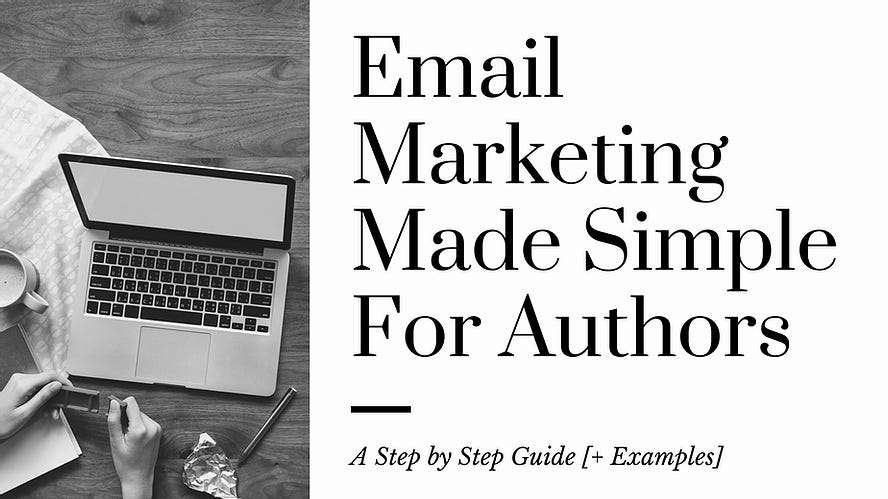 Email Marketing Made Simple for Authors - A Step by Step Guide [+ Examples]