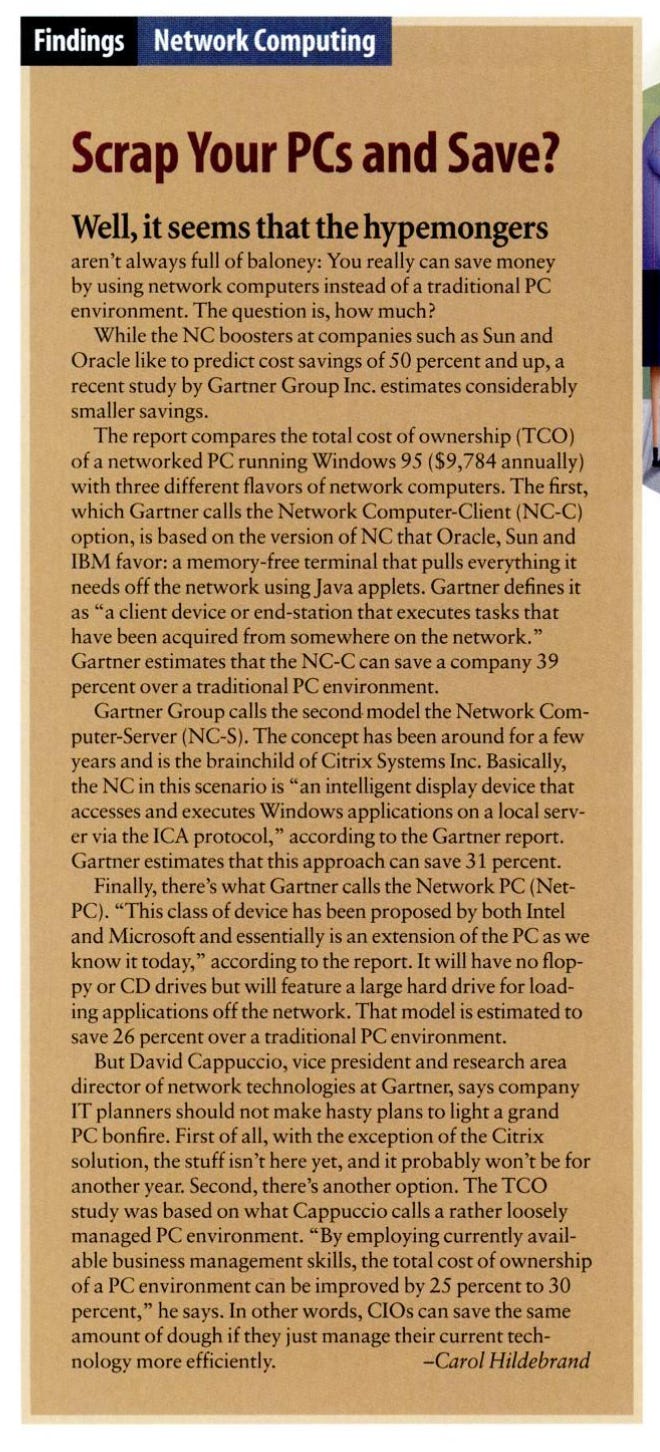 Article "Scrap your PCs and save".  You can really save money with a network computer but how much. Gartner says it can save 39%.