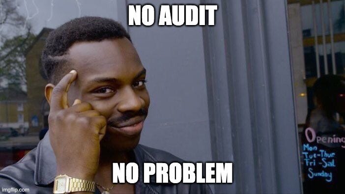 Roll Safe Think About It Meme |  NO AUDIT; NO PROBLEM | image tagged in memes,roll safe think about it | made w/ Imgflip meme maker