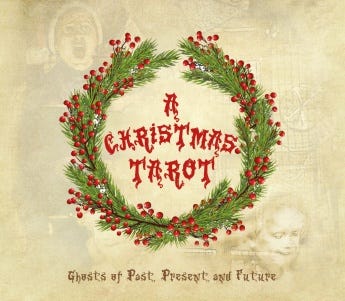 A Christmas Tarot: Ghosts of Past, Present, and Future