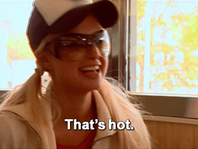 Paris Hilton says, "That's hot." From The Simple Life. [gif]