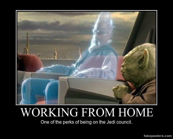 Working from home - one of the perks of the Jedi concil