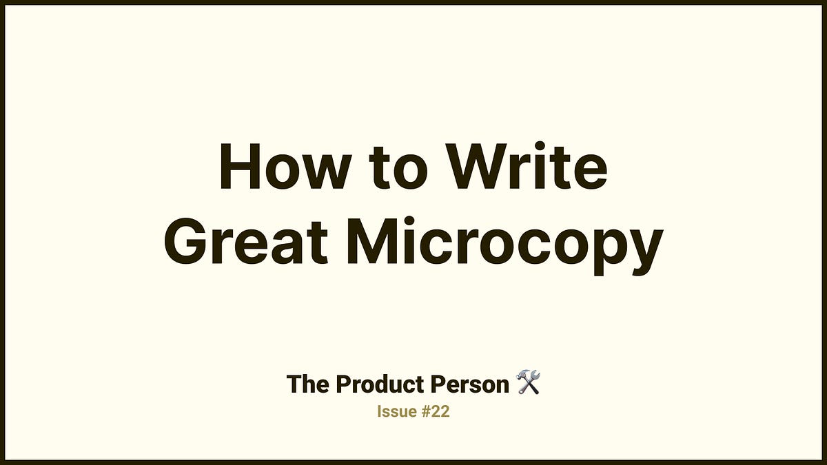 🛠️ How To Write Great Microcopy - by Anthony Diké - The Product