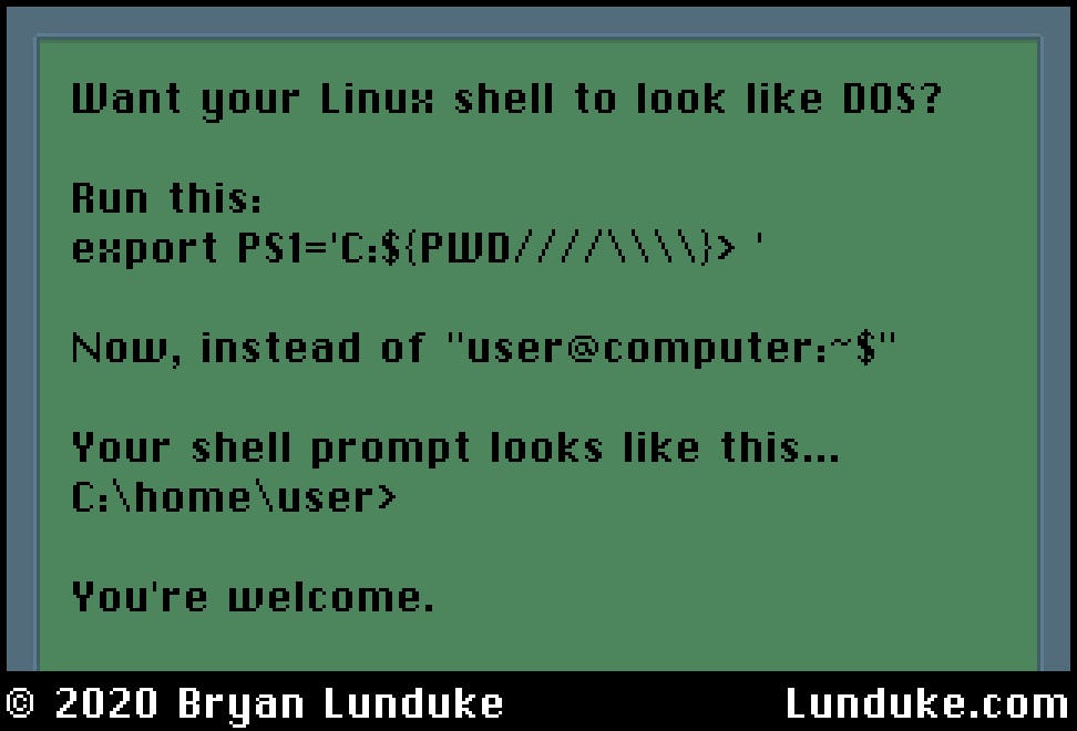 Make the Linux shell look like DOS.