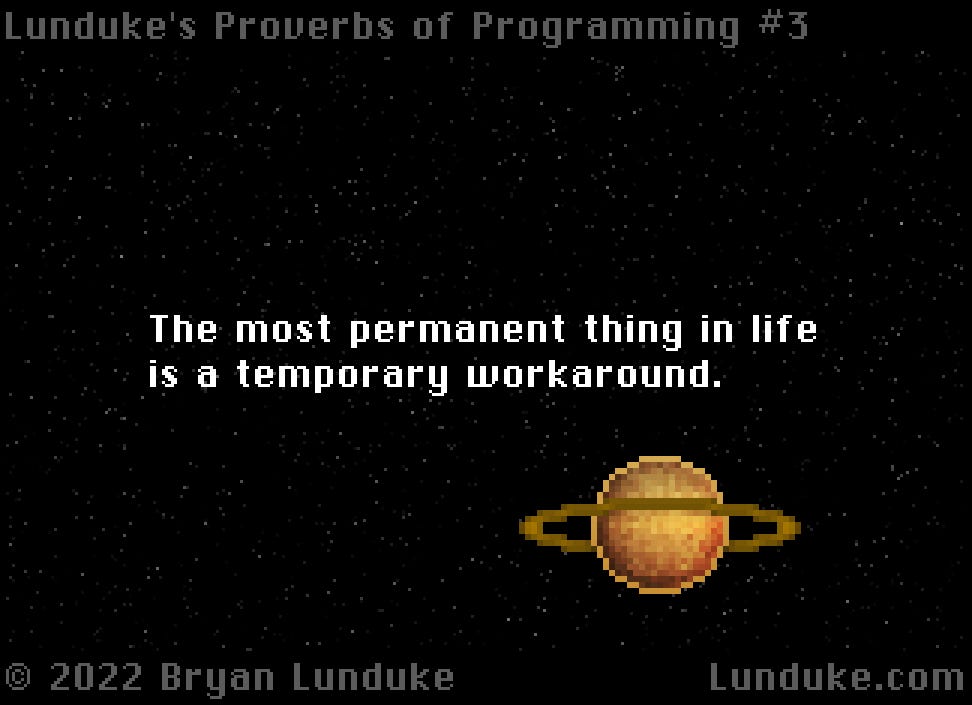 Lunduke's Proverbs of Programming #3