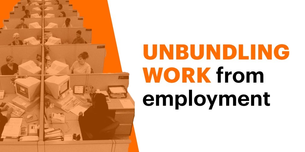 Unbundling Work from Employment
