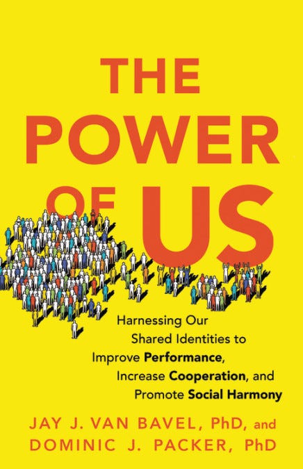 The Power of Us - by Dominic Packer & Jay Van Bavel - The Power of Us