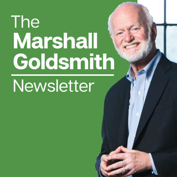 The Marshall Goldsmith Newsletter