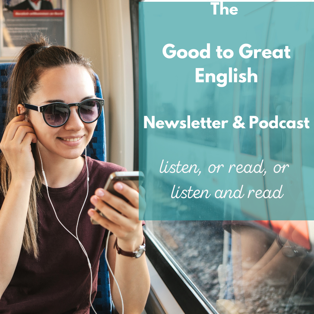 Good to Great English Newsletter and Podcast