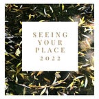 Seeing your Place 2022