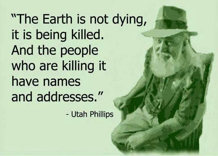The Earth is not dying, it is being killed, and those who are... | Picture Quotes