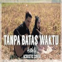 Download Lagu Aviwkila Tanpa Batas Waktu Acoustic Cover Mp3