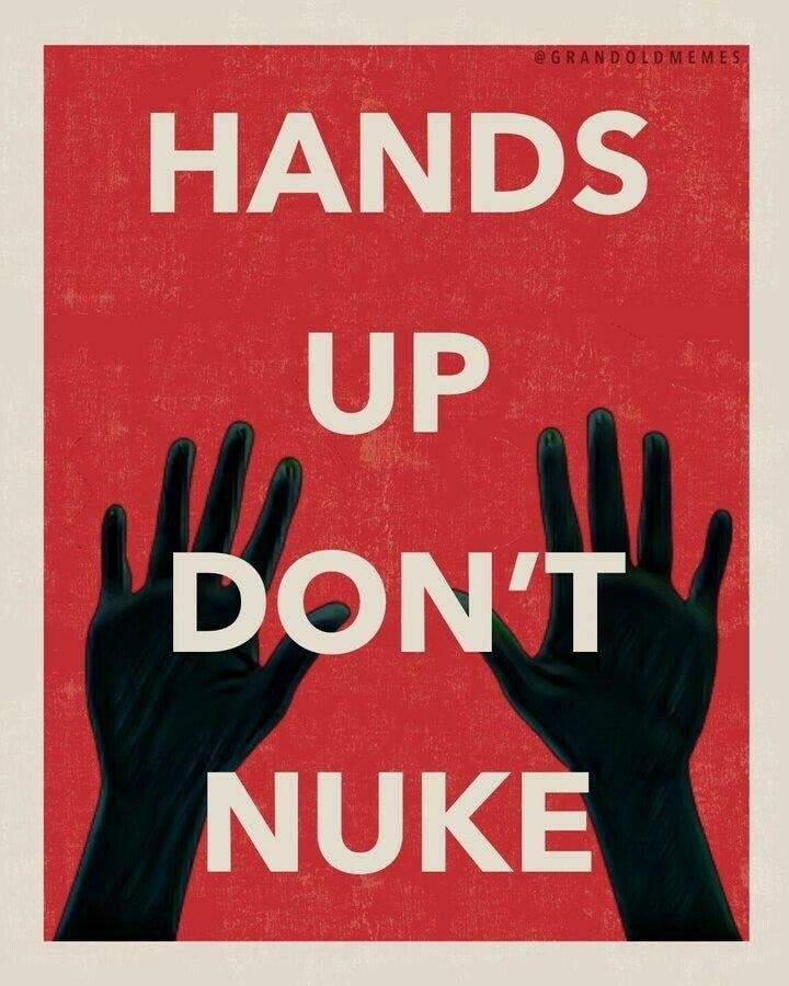 Hands Up Don't Nuke