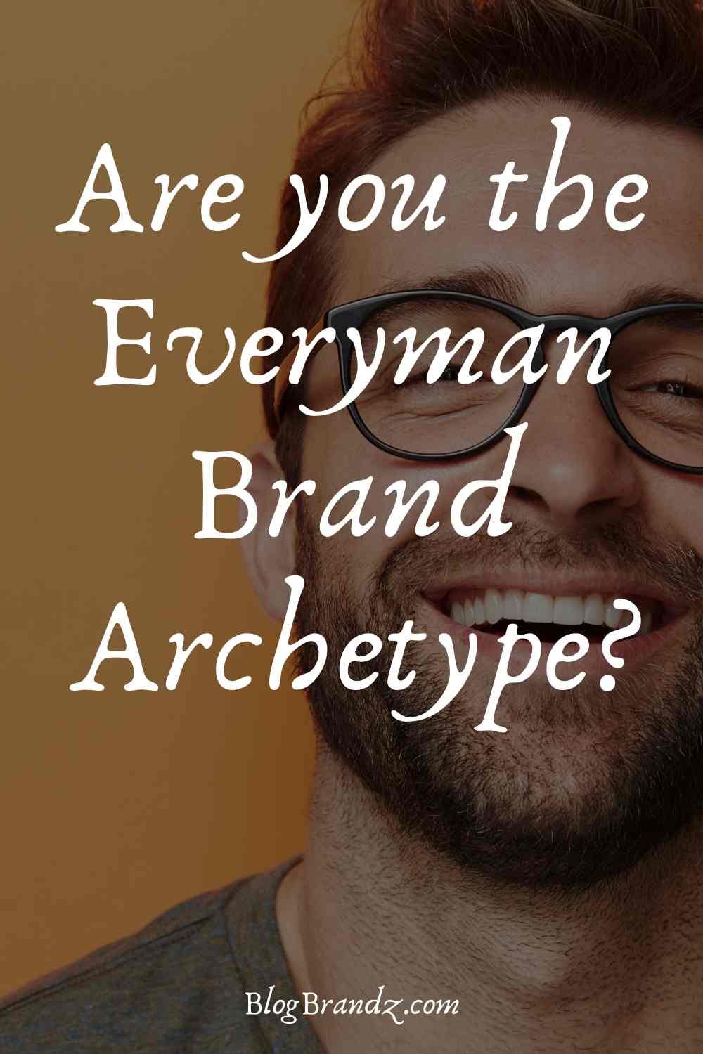 Brand Archetype Everyman Brand Archetype Everyman