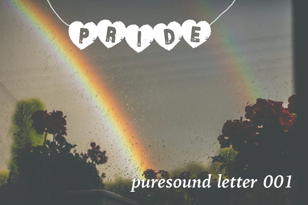 [substack archives] puresound 001: pride month forever