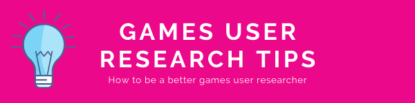 Games User Research Tips