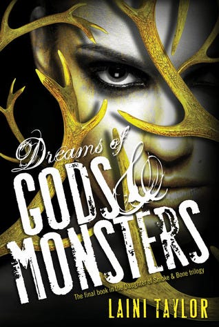 Dreams of Gods & Monsters (Daughter of Smoke & Bone, #3) Dreams of Gods & Monsters (Daughter of Smoke & Bone, #3)