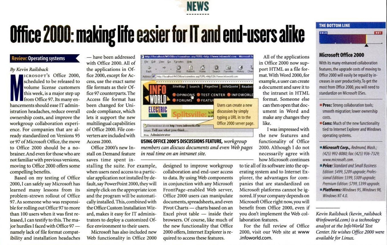 ts many enhancements should ease IT administration headaches, reduce overall ownership costs, and improve the workgroup collaboration experience. For companies who are already standardized on the 95 or 97 versions of Microsoft Office, the move to Office 2000 should be a no-brainer. And even for those who are not, moving to Office 2000 offers some compelling benefits. ts many enhancements should ease IT administration headaches, reduce overall ownership costs, and improve the workgroup collaboration experience. For companies who are already standardized on the 95 or 97 versions of Microsoft Office, the move to Office 2000 should be a no-brainer. And even for those who are not, moving to Office 2000 offers some compelling benefits.