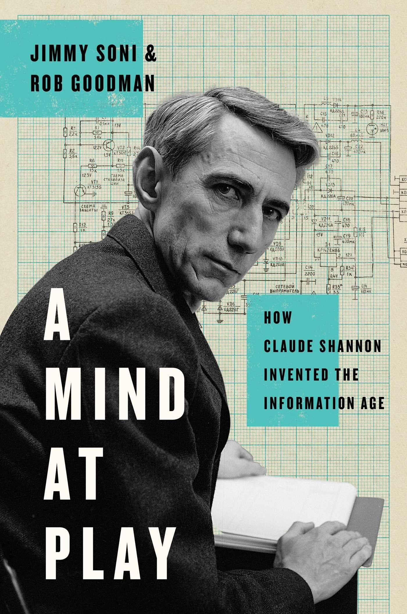 A Mind at Play: How Claude Shannon Invented the Information Age ... A Mind at Play: How Claude Shannon Invented the Information Age ...